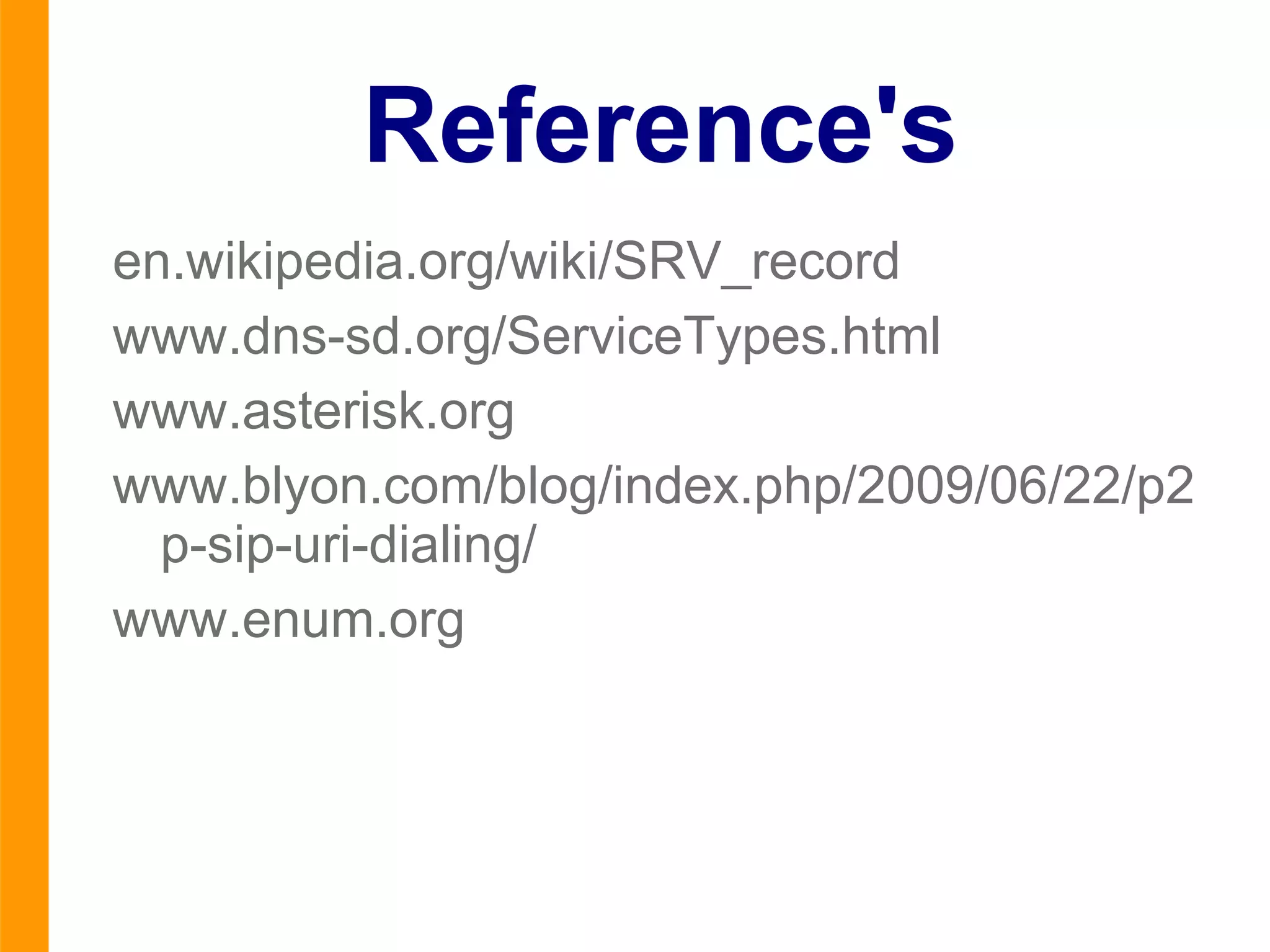 DNS SRV impl. ex. Microsoft uses DNS SRV for locating services in their Active Directory components like: 