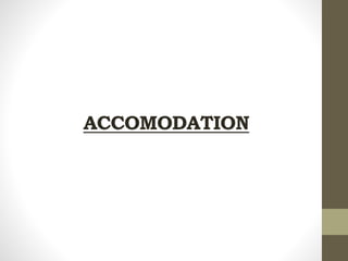 ACCOMODATION
 