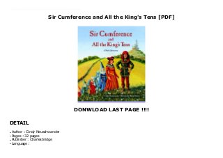 Sir Cumference and All the King's Tens [PDF]
DONWLOAD LAST PAGE !!!!
DETAIL
This books ( Sir Cumference and All the King's Tens ) Made by Cindy Neuschwander About Books A clever introduction to place value.Sir Cumference and Lady Di planned a surprise birthday party for King Arthur, but they didn’t expect so many guests to show up. How many lunches will they need? And with more guests arriving by the minute, what about dinner? Sir Cumference and Lady Di have to figure out a quick way to count the guests to bring order to the party.Sir Cumference and his friends have been entertaining young and old alike for years as they introduce important math concepts with clarity and humor. To Download Please Click https://qwdszawdedxesse44.blogspot.com/?book=1570917280
Author : Cindy Neuschwanderq
Pages : 32 pagesq
Publisher : Charlesbridgeq
Language :q
 