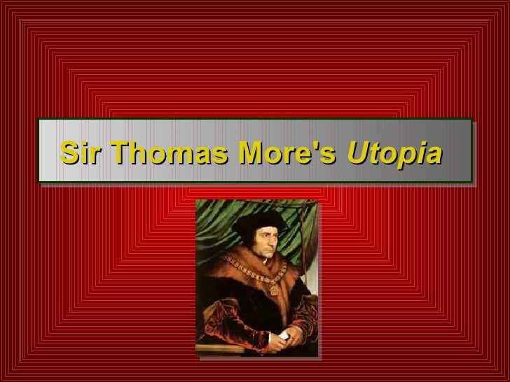 Sir Thomas Mores Utopia