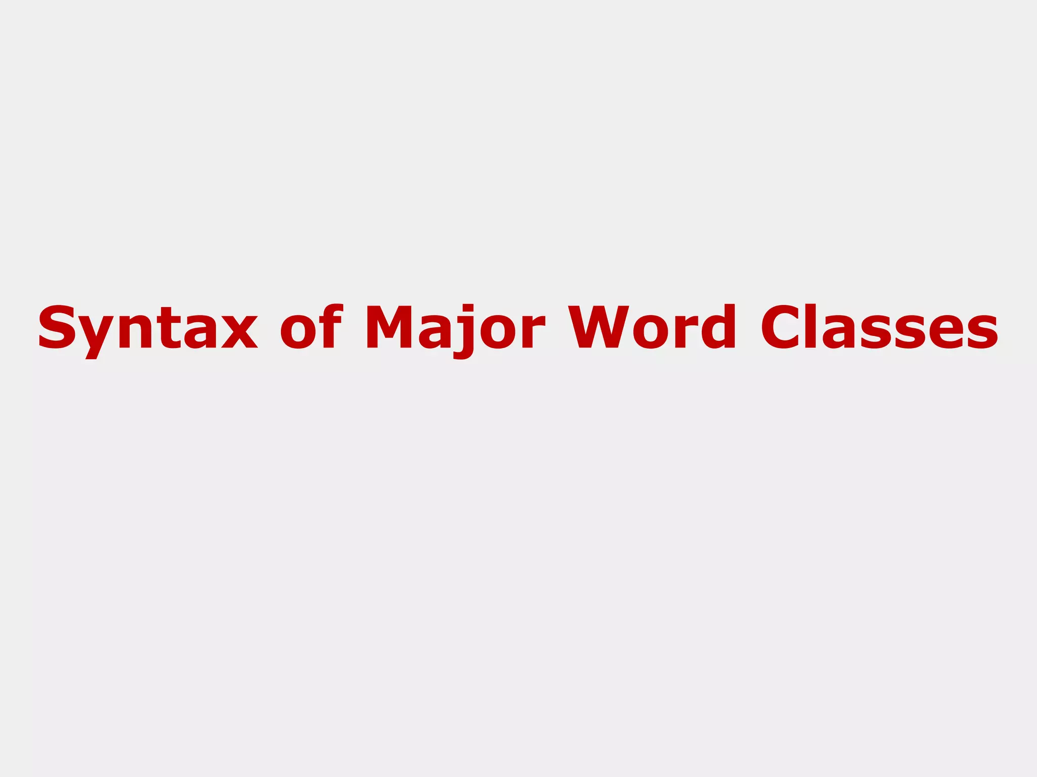 Syntax of Major Word Classes

 