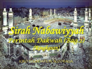 Sirah Nabawiyyah
Perintah Dakwah (Bag.2)
(Ringkasan)
 