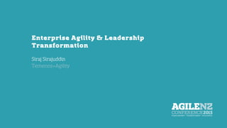 Enterprise Agility & Leadership
Transformation
Siraj Sirajuddin
Temenos+Agility
 