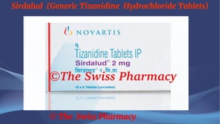 Sirdalud (Generic Tizanidine Hydrochloride Tablets)
© The Swiss Pharmacy
 
