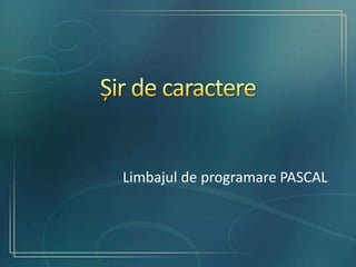 Sir de caractere in turbo pascal | PPTX