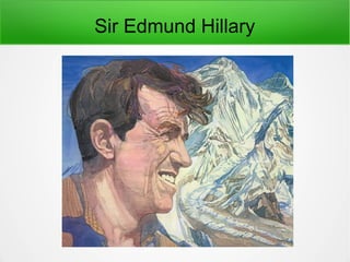 Sir Edmund Hillary 
 