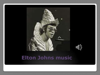 Elton Johns music
