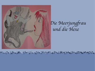 Die Meerjungfrau und die Hexe 