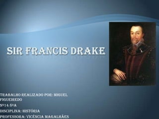 Trabalho Realizado Por: Miguel
Figueiredo
Nº14 8ºA
Disciplina: História
Professora: Vicência Magalhães
 