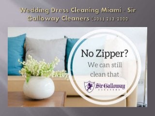 Wedding Dress Cleaning Miami | Sir Galloway Cleaners (305) 252-2000