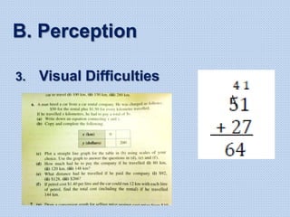 B. Perception
3. Visual Difficulties
 