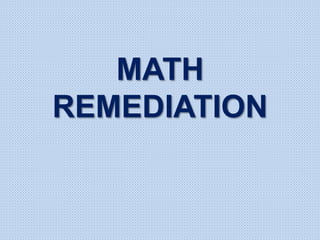 MATH
REMEDIATION
 