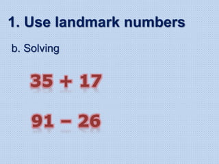 b. Solving
1. Use landmark numbers
 