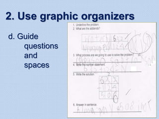 d. Guide
questions
and
spaces
2. Use graphic organizers
 