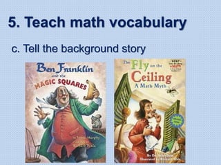 c. Tell the background story
5. Teach math vocabulary
 