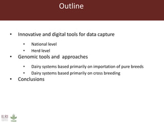 Innovative digital technology and genomic approaches to dairy cattle  genetic improvement in developing countries