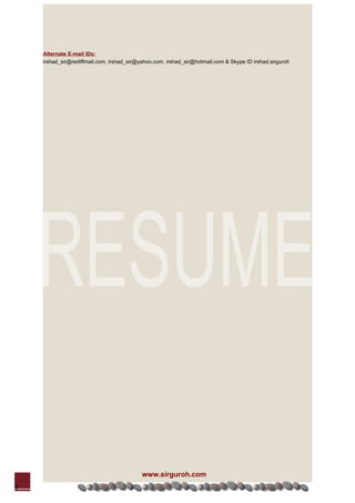 Alternate E-mail IDs:
    irshad_sir@rediffmail.com, irshad_sir@yahoo.com, irshad_sir@hotmail.com & Skype ID irshad.sirguroh




                                           www.sirguroh.com
1
 