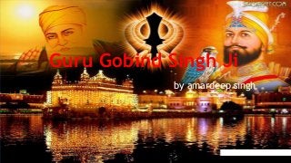 Guru Gobind Singh Ji
by amardeep singh

 