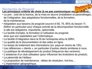 Informatique Appliquée à la Gestion des Ressources Humaines

Contrôle Continu : 10 mn

224

© 2013 Xavier LAUGAUDIN

 