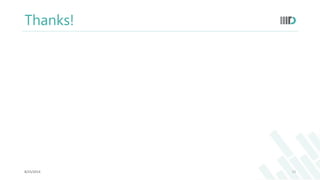 Thanks! 
8/25/2014 15 
