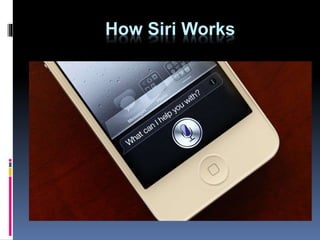 How Siri Works
 