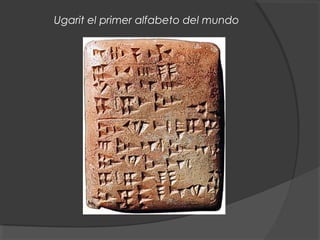 Ugarit el primer alfabeto del mundo
 