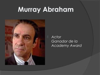  Actor
Ganador de la
Academy Award
 