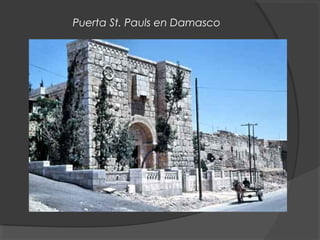 Puerta St. Pauls en Damasco
 