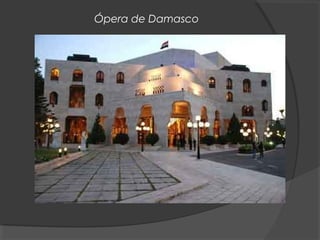 Ópera de Damasco
 