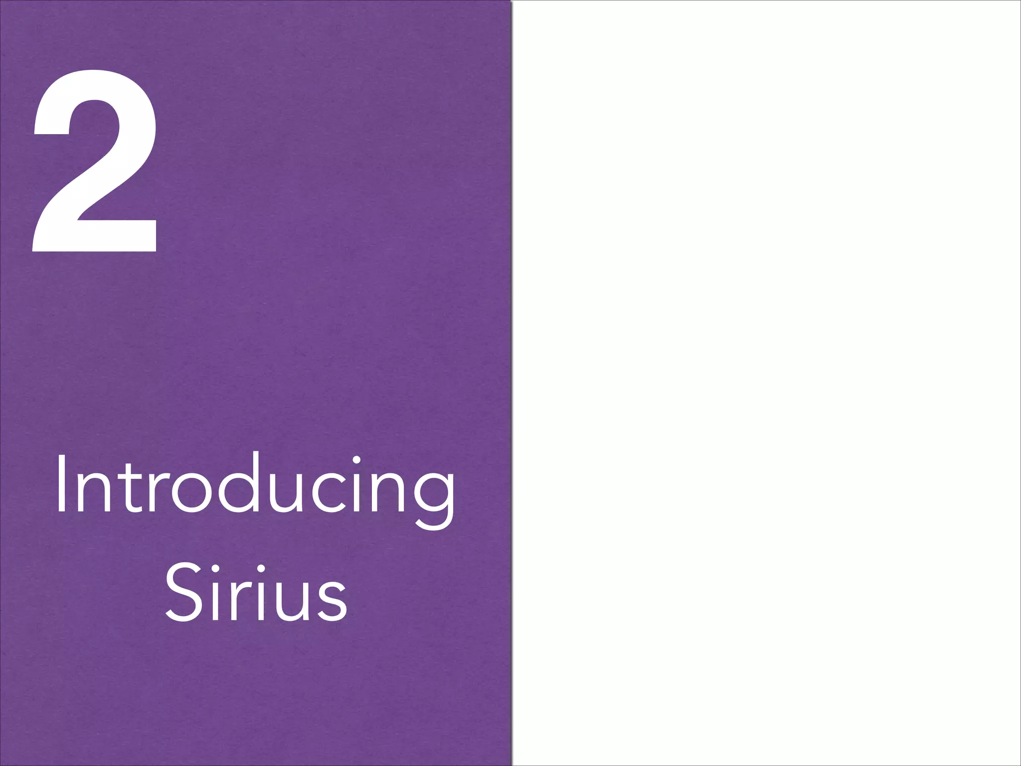 2
Introducing
Sirius

 