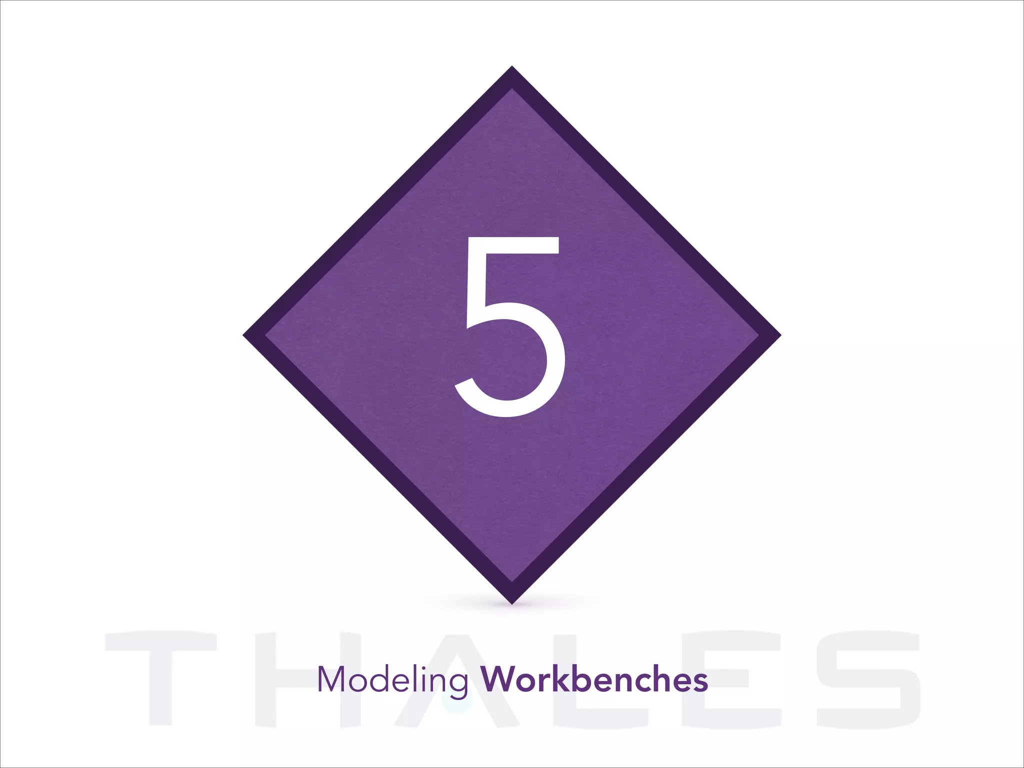 5
Modeling Workbenches

 