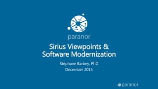 Sirius Viewpoints &
Software Modernization
Stéphane Barbey, PhD
December 2015
 