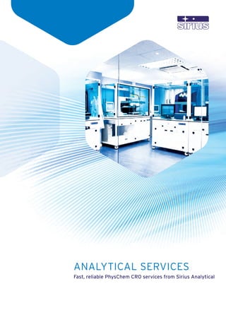 ANALYTICAL SERVICES
Fast, reliable PhysChem CRO services from Sirius Analytical
 