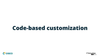 Code-based customization
 