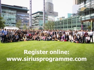 Register online:
www.siriusprogramme.com
 