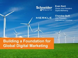 © 2015 Merkle. All Rights Reserved. Confidential
SiriusDecisions Summit 2015:
Building a Foundation for
Global Digital Marketing
Evan Kent
Global Vice President,
Digital Marketing
Chandos Quill
Vice President,
International Solutions
 
