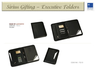 Sirius Gifting – Executive Folders

732-­‐C	
  

CODE	
  NO	
  :	
  732-­‐D	
  

 