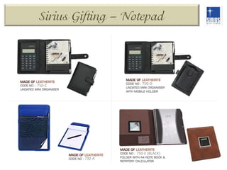 Sirius Gifting – Notepad

750-­‐D	
  

750-­‐C	
  

750-­‐E	
  (BLACK)	
  
732-­‐A	
  

 