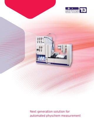 Next generation solution for
automated physchem measurement
 