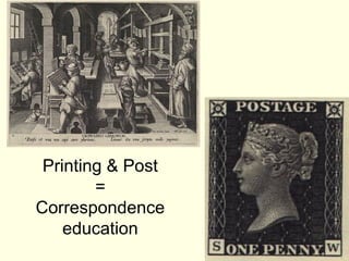 Printing & Post
        =
Correspondence
    education
 