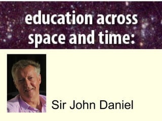 Sir John Daniel
 