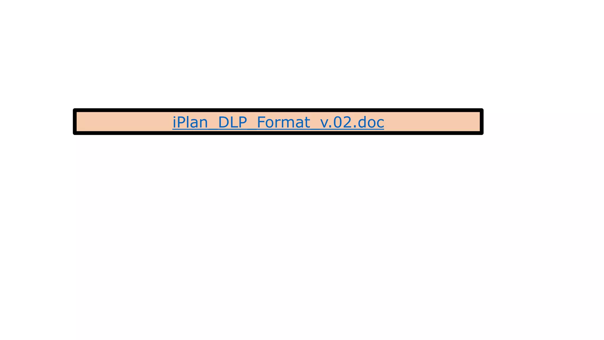iPlan_DLP_Format_v.02.doc
 