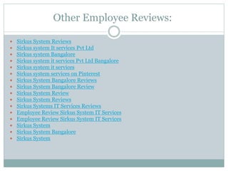 Other Employee Reviews:
 Sirkus System Reviews
 Sirkus system It services Pvt Ltd
 Sirkus system Bangalore
 Sirkus system it services Pvt Ltd Bangalore
 Sirkus system it services
 Sirkus system services on Pinterest
 Sirkus System Bangalore Reviews
 Sirkus System Bangalore Review
 Sirkus System Review
 Sirkus System Reviews
 Sirkus Systems IT Services Reviews
 Employee Review Sirkus System IT Services
 Employee Review Sirkus System IT Services
 Sirkus System
 Sirkus System Bangalore
 Sirkus System
 