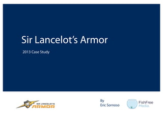 Marketing Case Study- Sir Lancelot's Armor