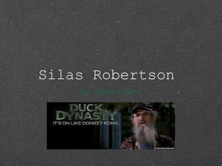 Silas Robertson
By Ryan Glenn
 