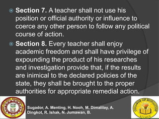  Section 7. A teacher shall not use his
position or official authority or influence to
coerce any other person to follow ...