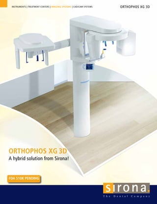 instruments | treatment centers | ImagIng systems | cad/cam systems   OrtHOPHOs XG 3d




ORtHOPHOs Xg 3D
a hybrid solution from sirona!


FDa 510K PenDIng
 