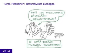 Sirpa Pietikäinen: Resurssiviisas Eurooppa

 