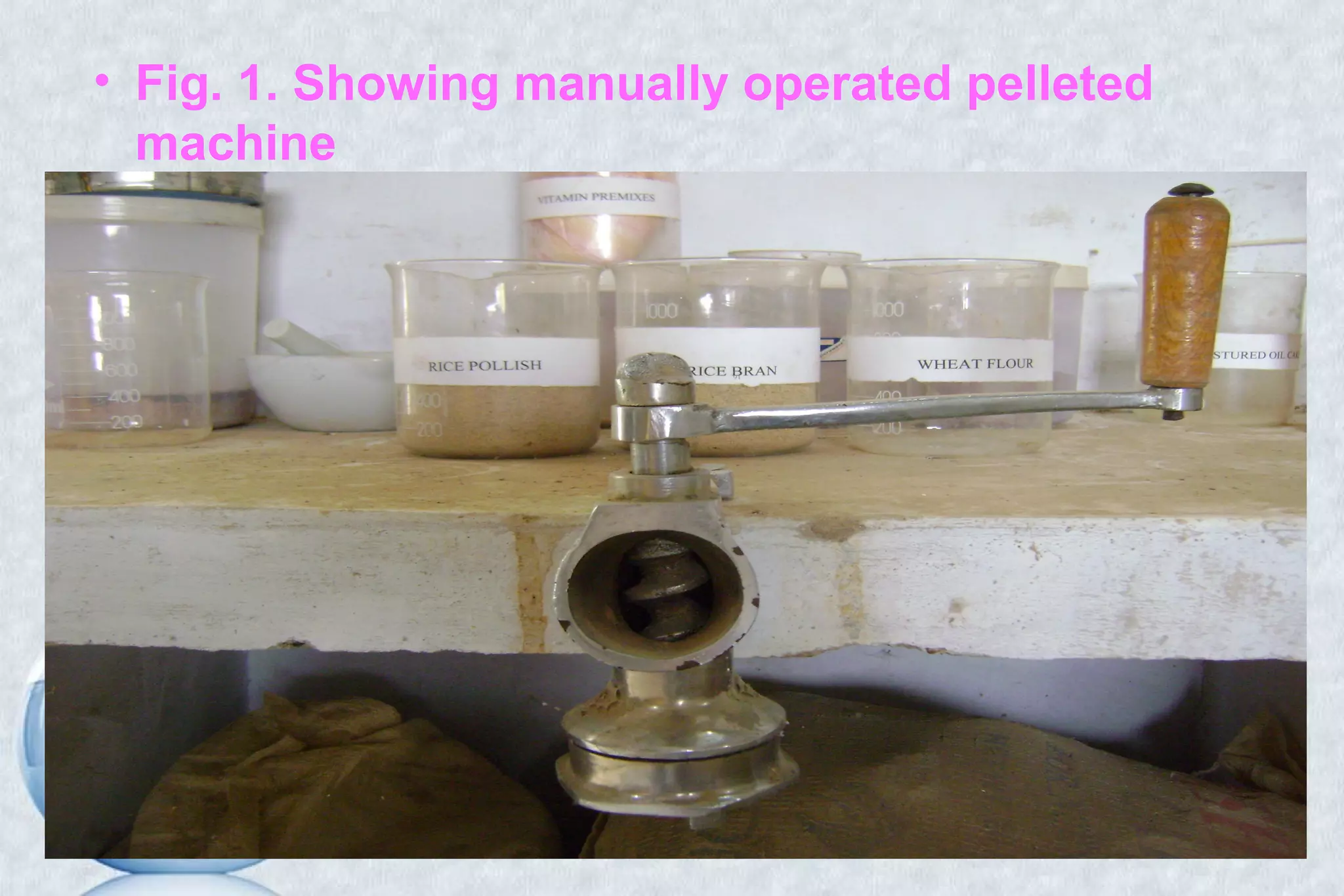 • Fig. 1. Showing manually operated pelleted
machine
 