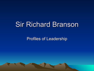 Sir Richard Branson Profiles of Leadership 